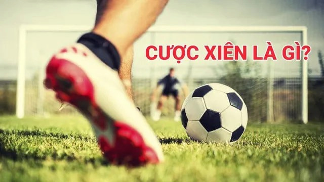 Cược xiên là gì ?