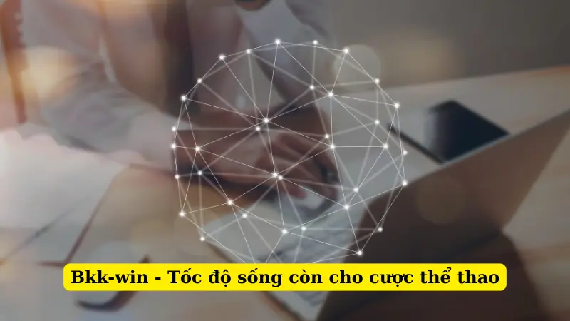 Bkk-win - Tốc độ sống còn cho cược thể thao