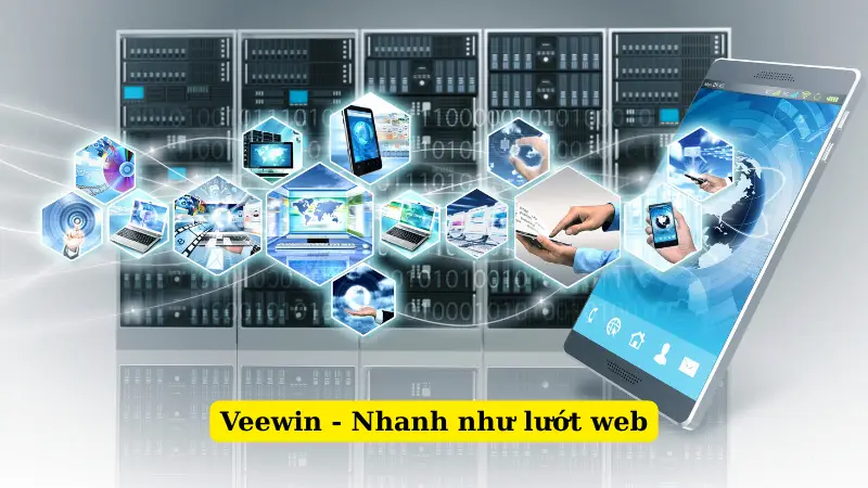 Veewin - Nhanh như lướt web